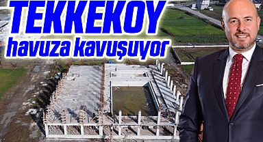 Tekkeköy Yüzme Havuzuna Kavuşuyor