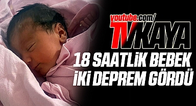 18 Saatlik Bebek 2 Büyük Deprem Gördü