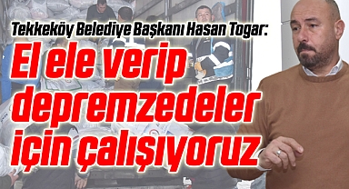 Başkan Togar: 'El Ele Çalışıyoruz'
