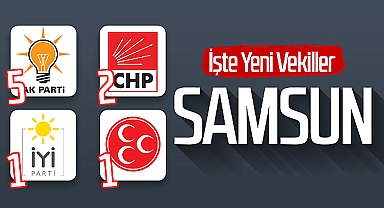 İşte Samsun'un Yeni Milletvekilleri