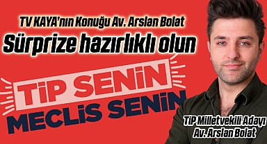 Türkiye İşçi Partisi Samsun Milletvekili Adayı Av. Arslan Bolat: Sürprize Hazır Olun