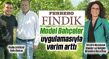 Ferrero Fındık'ın 'Model Bahçeler' Uygulamasıyla Verim Arttı