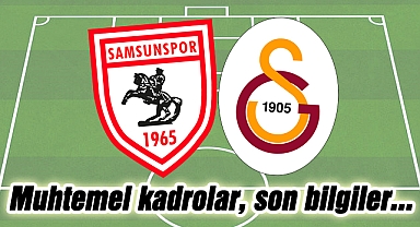 Samsunspor'un Galatasaray Maçı Muhtemel Kadrosu