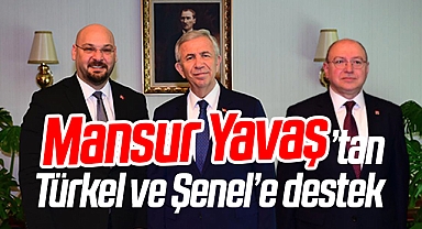 Mansur Yavaş'tan Serhat Türkel ve Murat Şenel'e Tam Destek