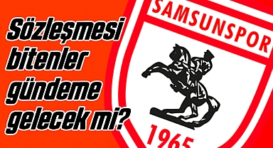 Samsunspor'da Gönderilenlerin Kapısı Çalınacak Mı?
