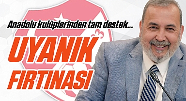 TFF Adayı İsmail Uyanık'a Anadolu'dan Destek Yağıyor