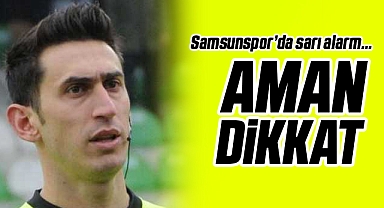 Samsunspor'da Direnç Tonusluoğlu Alarmı