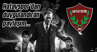 Hatayspor'dan Samsunspor Maçı İçin Duygulandıran Paylaşım