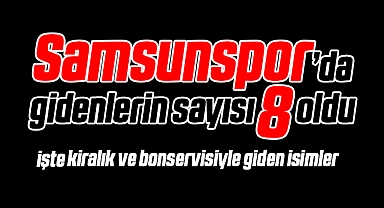 Samsunspor'da Gidenlerin Sayısı 8 Oldu