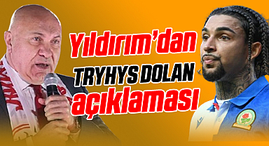 Samsunspor Başkanı Yüksel Yıldırım'dan Tyrhys Dolan Açıklaması