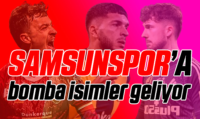 Samsunspor'da Bomba İsimler Gündemde