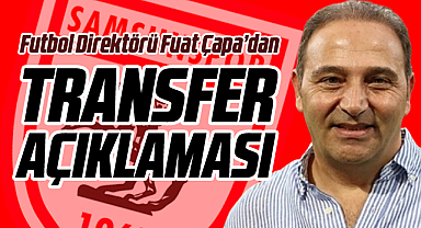 Samsunspor'da Fuat Çapa Transfer Stratejisini Anlattı